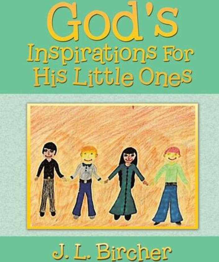 God's Inspirations For His Little Ones av J. L. Bircher (Paperback)