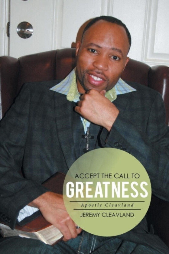 Accept the Call to Greatness av Jeremy Cleavland (Paperback)