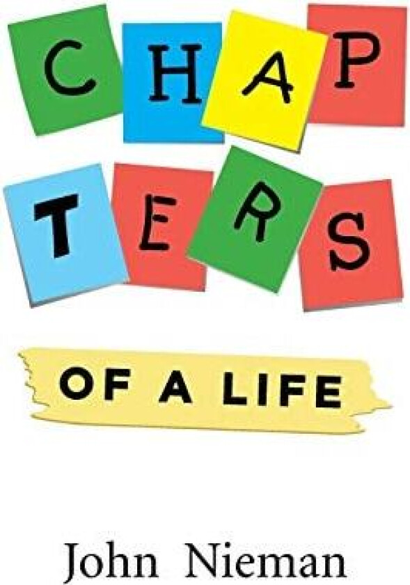 Chapters of a Life av John Nieman (Hardcover)