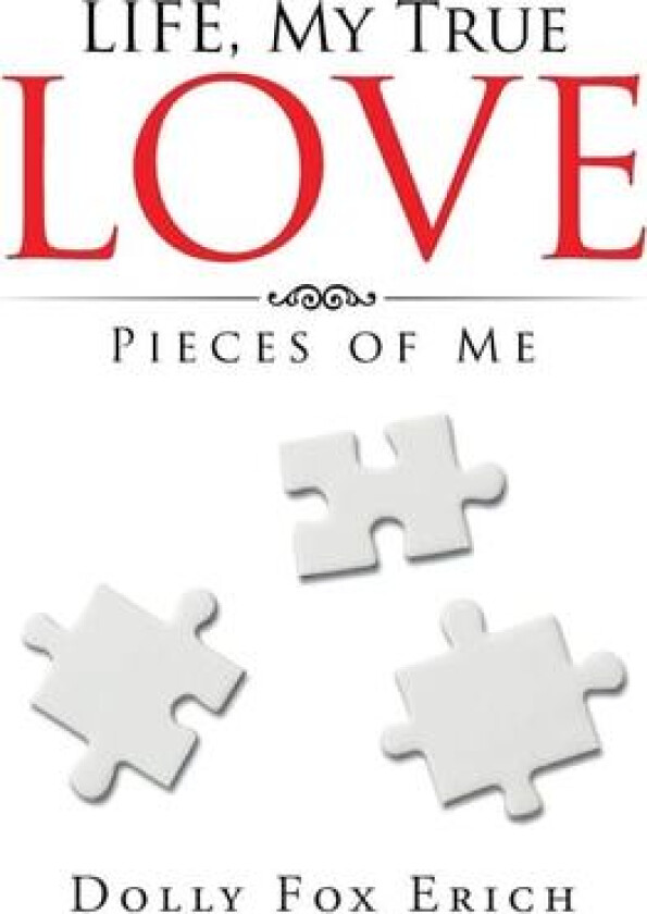 LIFE, My True Love av Dolly Fox Erich (Paperback)