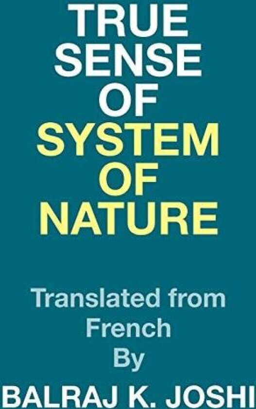 True Sense of System of Nature av Balraj K Joshi (Paperback)