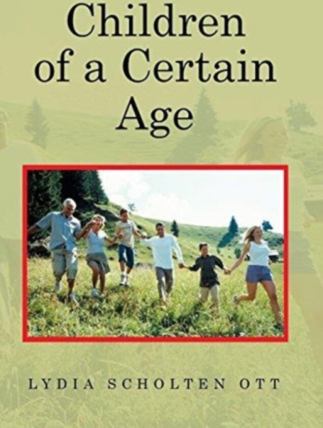 Children of a Certain Age av Lydia Scholten Ott (Hardcover)