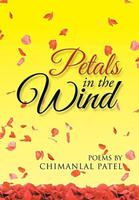Petals in the Wind av Chimanlal Patel (Hardcover)