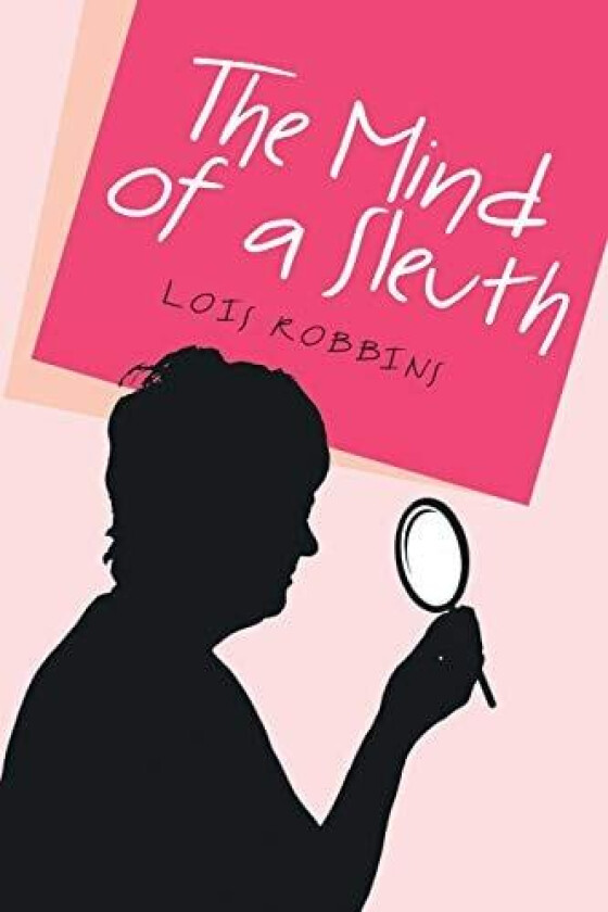 The Mind of a Sleuth av Lois Robbins (Paperback)