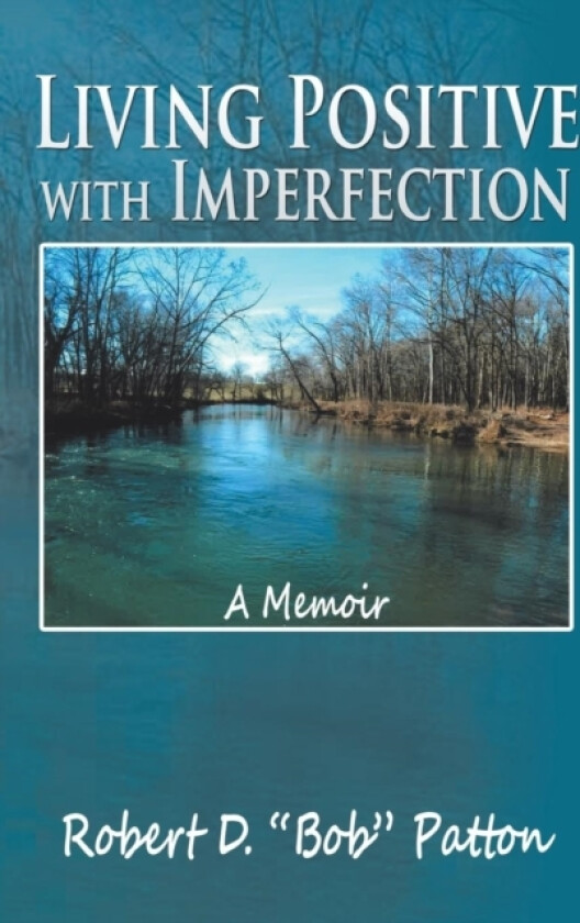 Living Positive with Imperfection av Robert D Bob Patton (Paperback)
