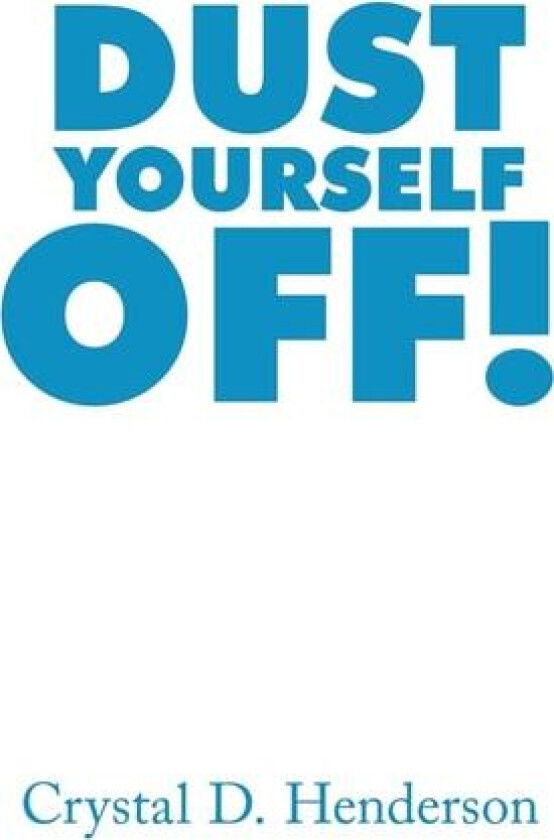 Dust Yourself Off! av Crystal D Henderson (Hardcover)