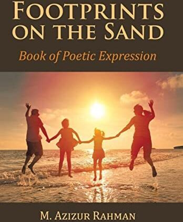 Footprints on the Sand: Book of Poetic Expression av M Azizur Rahman (Hardcover)