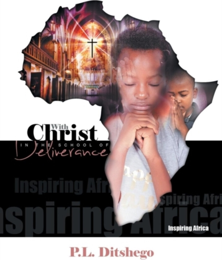 With Christ in the School of Deliverance av P L Ditshego (Paperback)