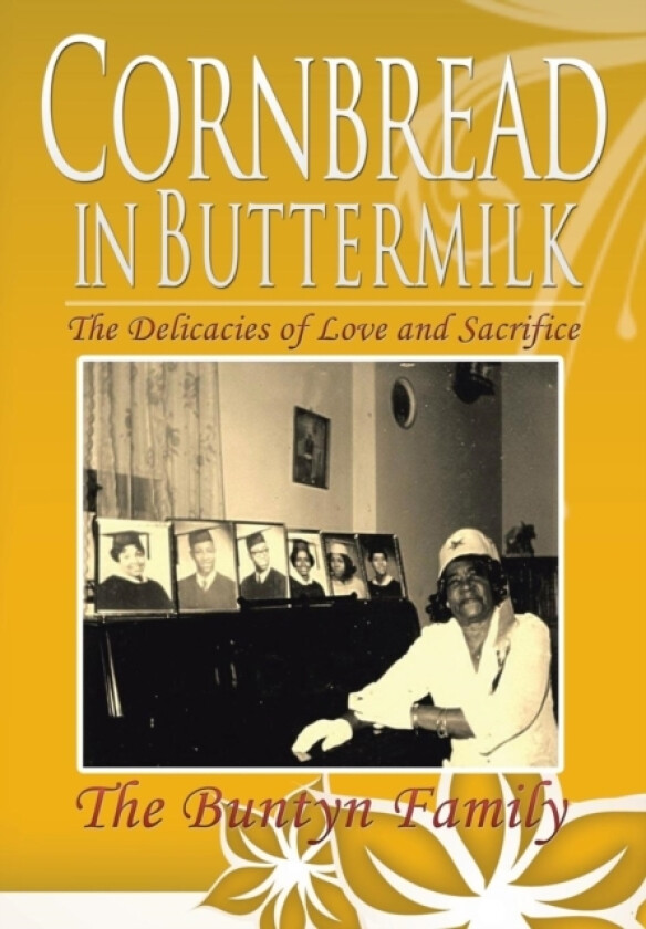 Cornbread in Buttermilk av The Buntyn Family (Hardcover)