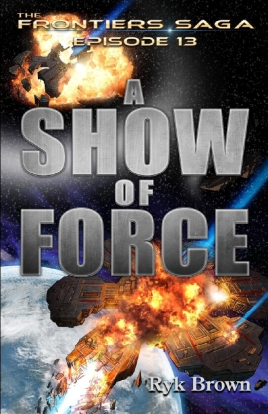Ep.#13 - A Show of Force av Ryk Brown (Paperback)