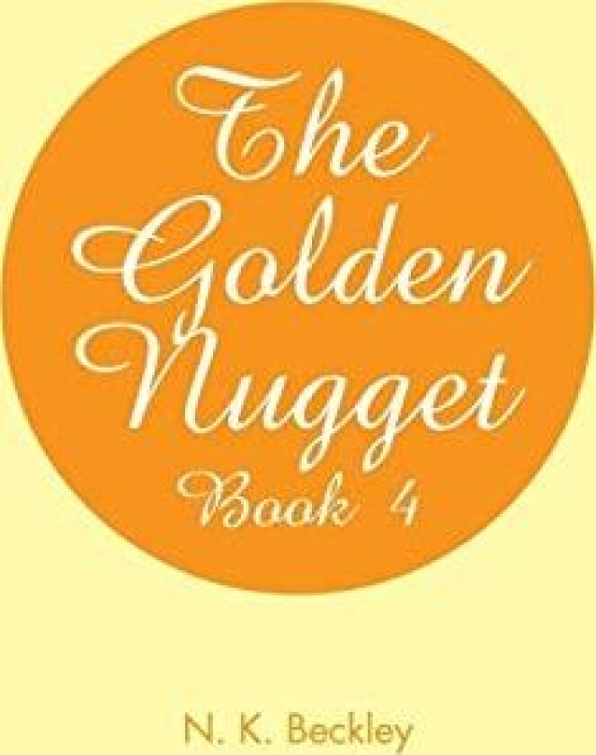 The Golden Nugget: Book 4 av N.K. Beckley (Paperback)