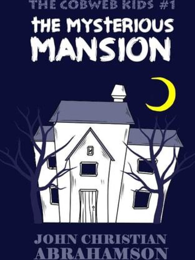 The Mysterious Mansion av John Christian Abrahamson (Paperback)