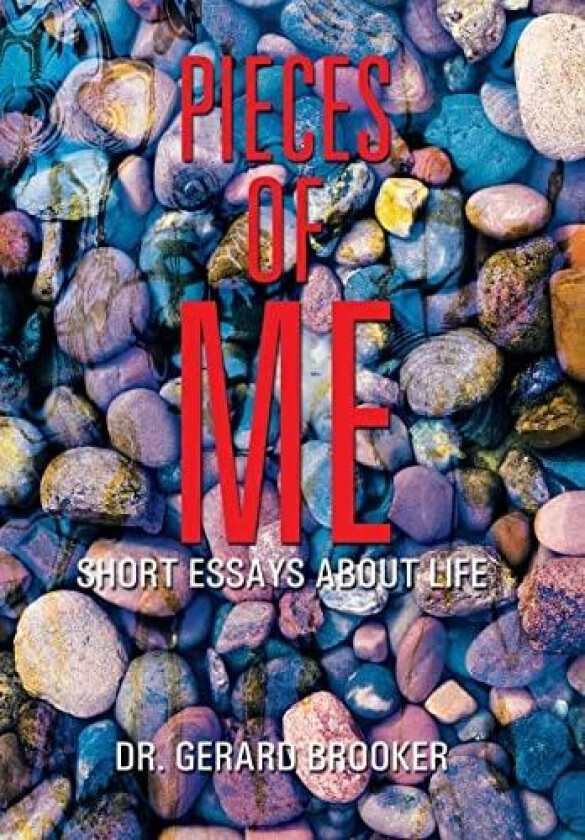 Pieces of Me: Short Essays About Life av Dr Gerard Brooker (Hardcover)