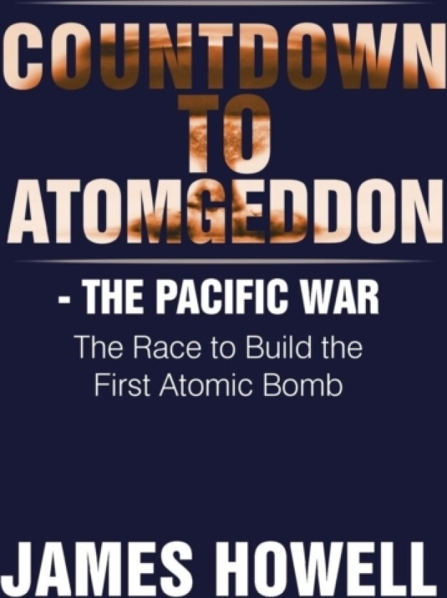 Countdown to Atomgeddon av James Howell (Hardcover)