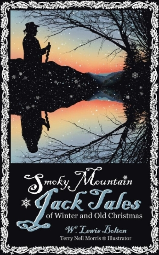 Smoky Mountain Jack Tales of Winter and Old Christmas av W Lewis Bolton (Hardcover)