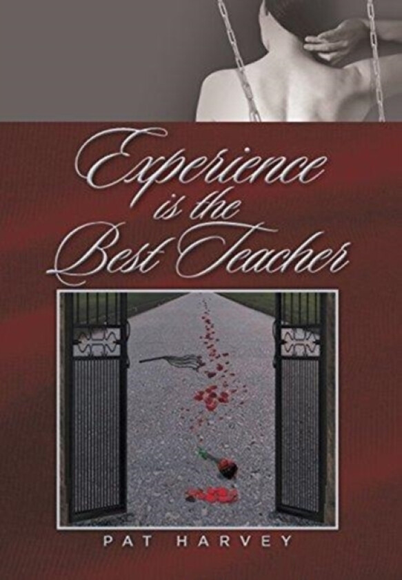 Experience is the Best Teacher av Pat Harvey (Hardcover)