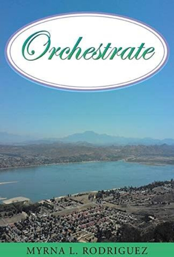 Orchestrate av Myrna L Rodriguez (Paperback)
