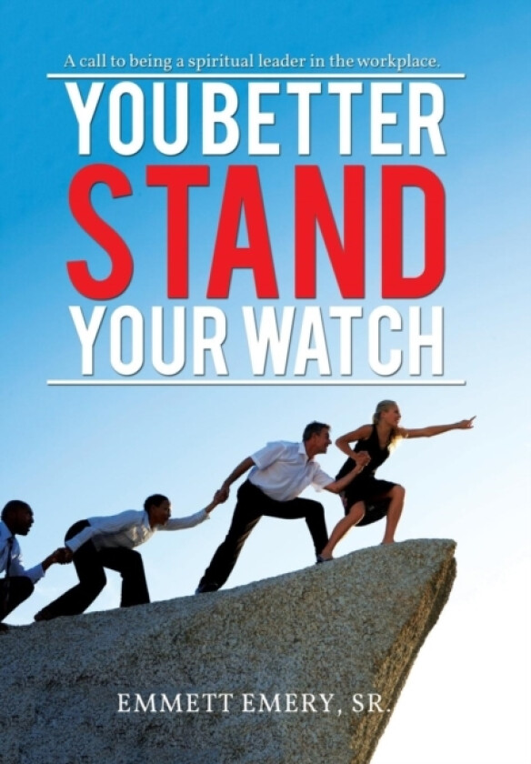 You Better Stand Your Watch av Emmett Sr Emery (Hardcover)