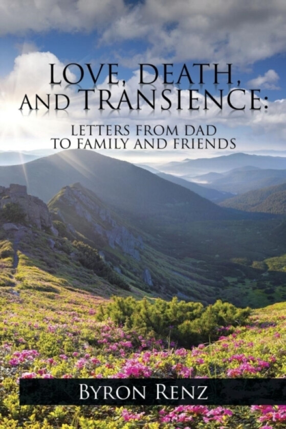 Love, Death, and Transience av Byron Renz (Paperback)