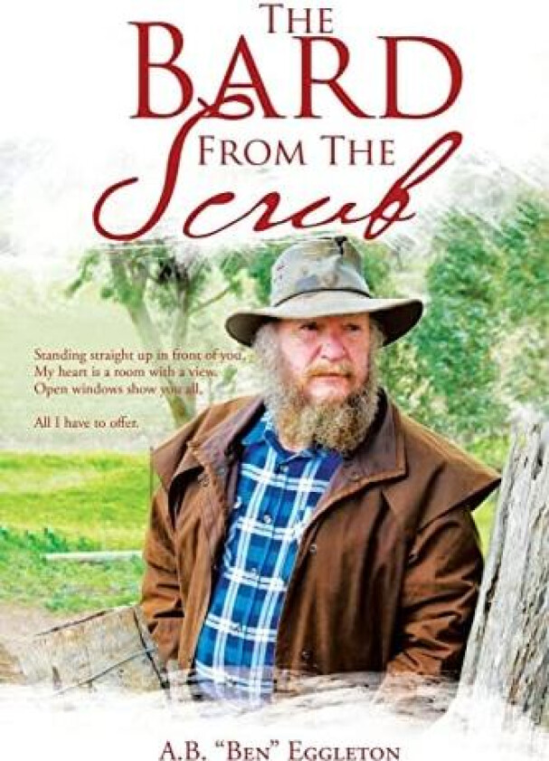 The Bard From The Scrub av A.B. “Ben” Eggleton (Paperback)