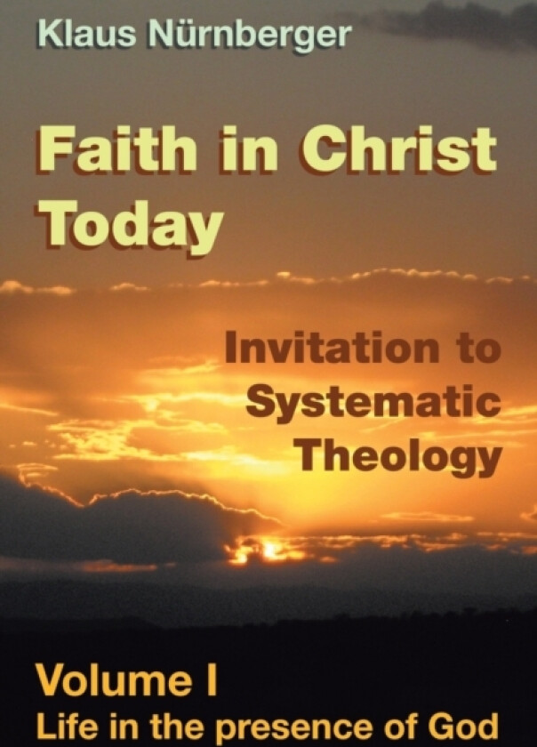 Faith in Christ Today Invitation to Systematic Theology av Klaus Nurnberger (Paperback)