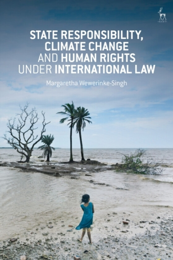 State Responsibility, Climate Change and Human Rights under International Law av Margaretha Wewerinke-Singh (Paperback)