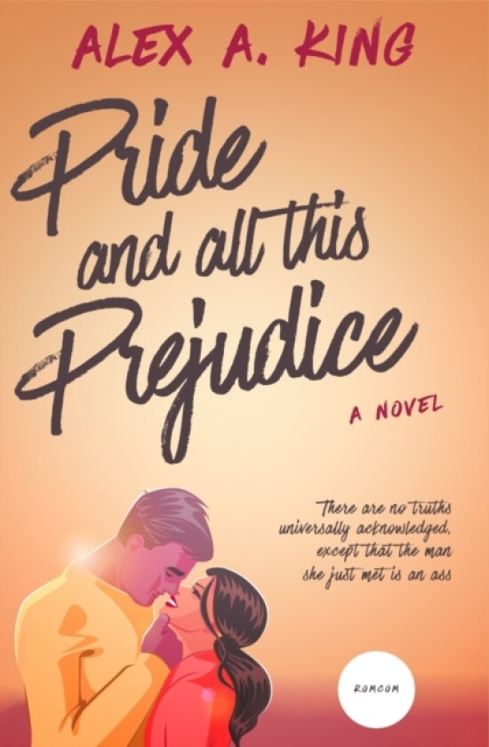 Pride and All This Prejudice av Alex a King (Paperback)
