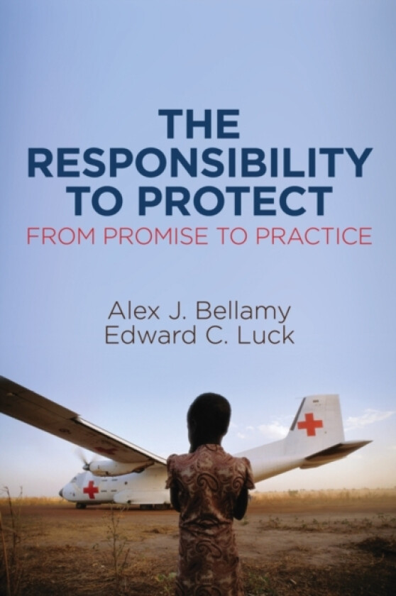 The Responsibility to Protect av Alex J. Bellamy, Edward C. Luck (Paperback)