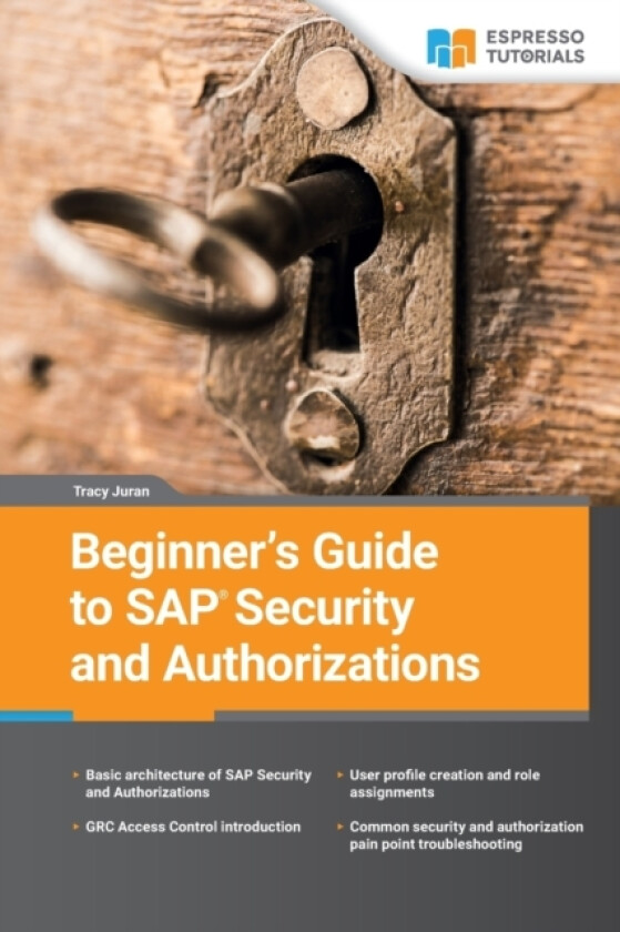 Beginner's Guide to SAP Security and Authorizations av Tracy Juran (Paperback)