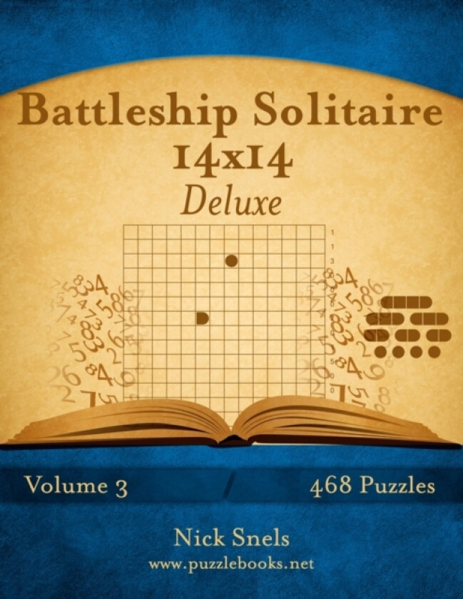 Battleship Solitaire 14x14 Deluxe - Volume 3 - 468 Logic Puzzles av Nick Snels (Paperback)