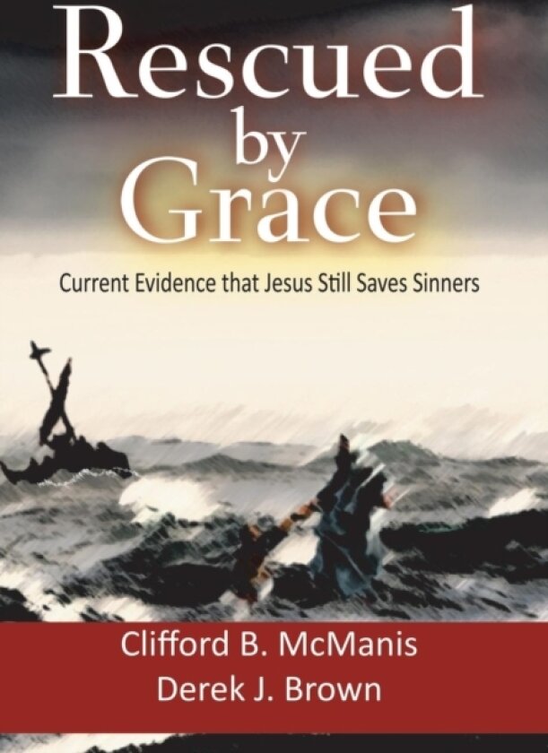 Rescued by Grace av Cliff McManis (Hardcover)