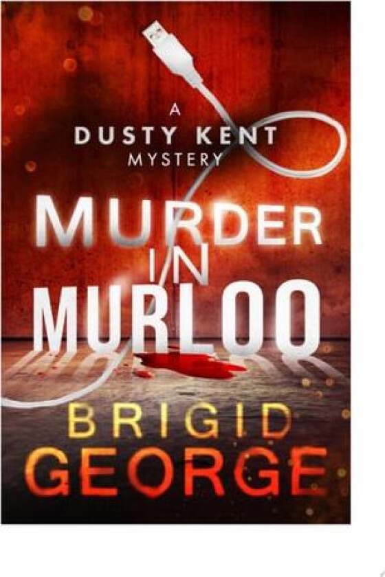 Murder in Murloo: A Dusty Kent Mystery (Dusty Kent Mysteries) av Brigid George (Paperback)