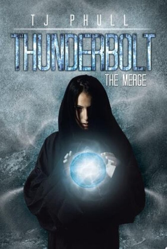Thunderbolt: The Merge av T.J. Phull (Paperback)