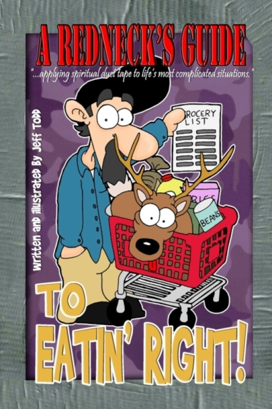 A Redneck's Guide To Eatin' Right! av Jeff Todd (Paperback)