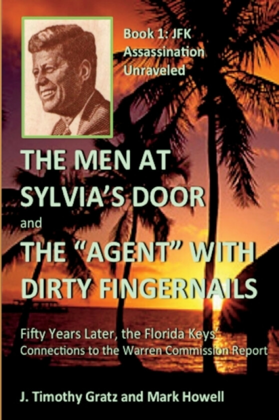 The Men At Sylvia's Door And The Agent With Dirty Fingernails av Dr Mark Howell, J Timothy Gratz (Paperback)