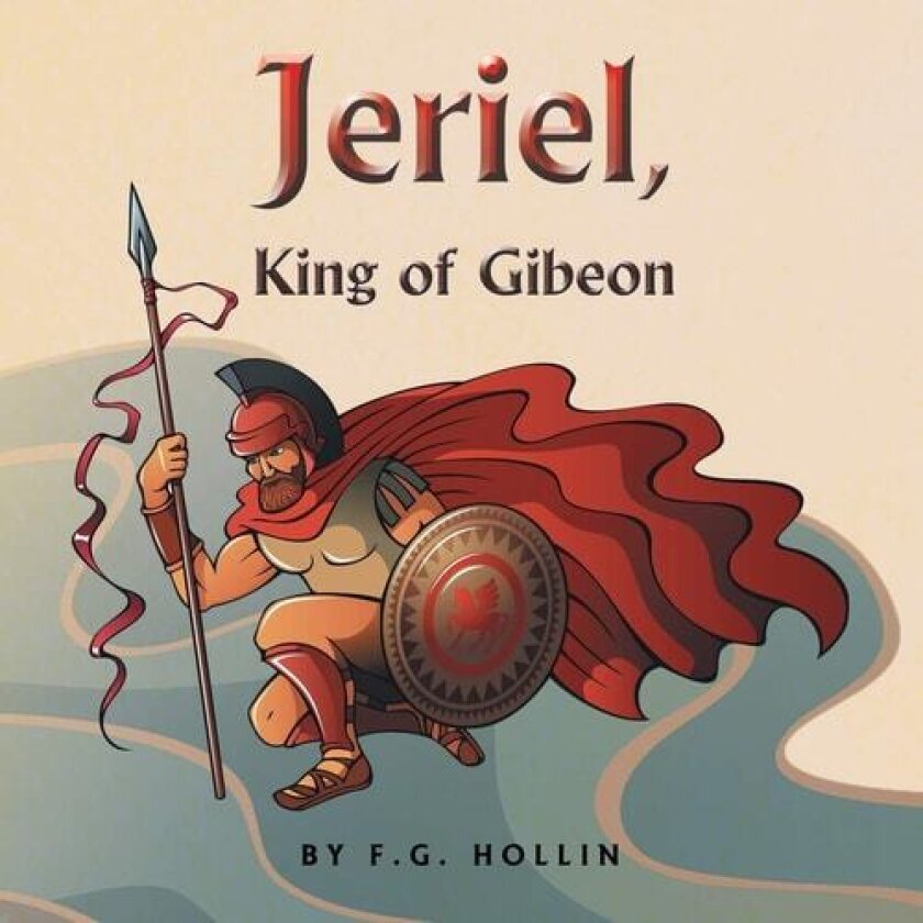 Jeriel, King of Gibeon av Felix Hollin (Paperback)