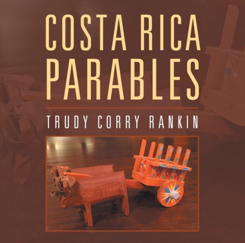 Costa Rica Parables av Trudy Corry Rankin (Paperback)