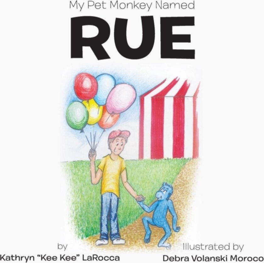 My Pet Monkey Named Rue av Kathryn "Kee Kee" Larocca (Paperback)