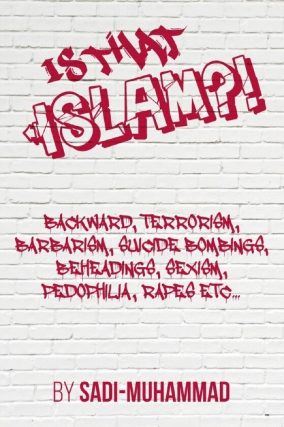 Is that ISLAM?! av Sadi Muhammad (Paperback)