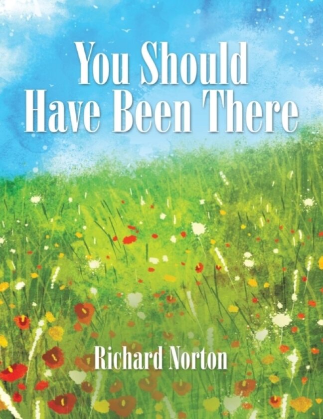 You Should Have Been There av Richard Norton (Paperback)