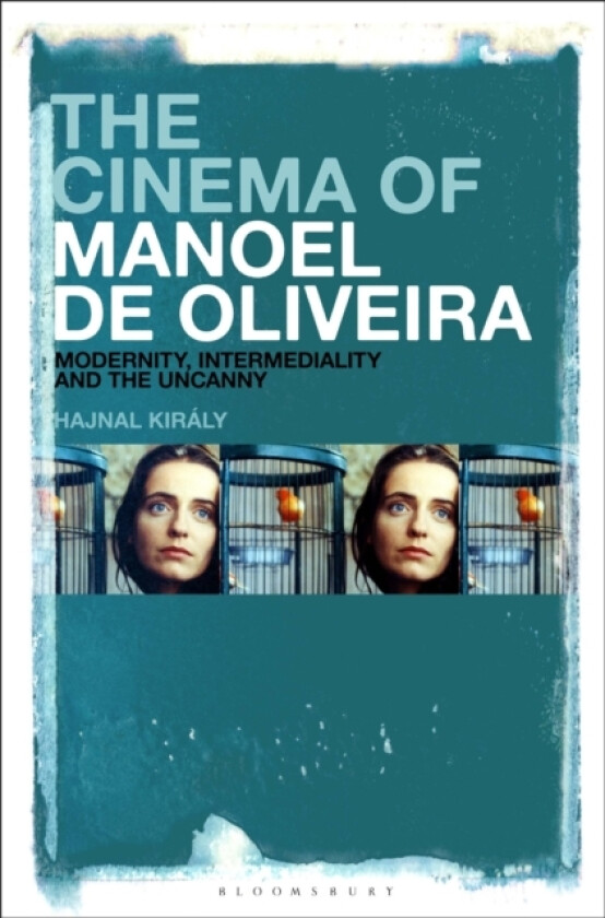 The Cinema of Manoel de Oliveira av Hajnal Kiraly (Paperback)