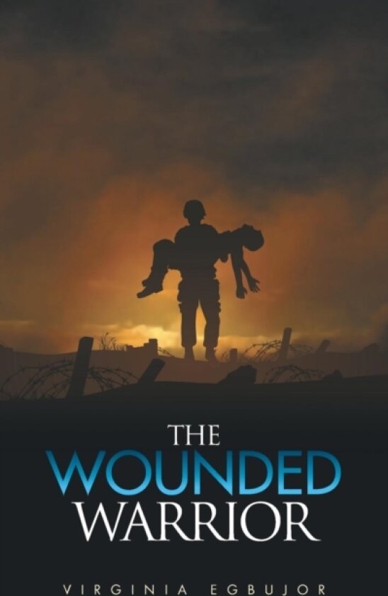 The Wounded Warrior av Virginia Egbujor (Paperback)