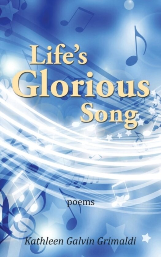 Life's Glorious Song av Kathleen Galvin Grimaldi (Paperback)