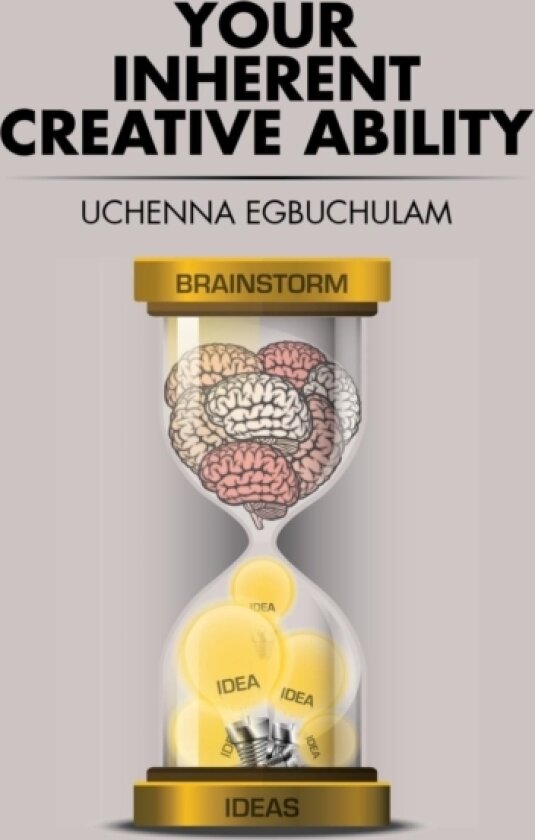 Your Inherent Creative Ability av Uchenna Egbuchulam (Hardcover)
