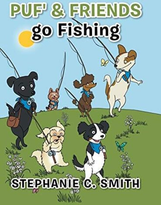 Puf' & Friends go Fishing av Stephanie C Smith (Hardcover)