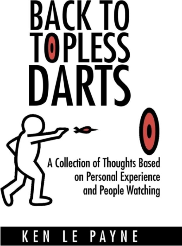 Back to Topless Darts av Ken Le Payne (Hardcover)