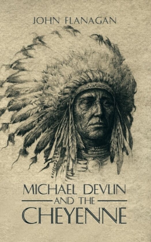 Michael Devlin and the Cheyenne av John Flanagan (Paperback)