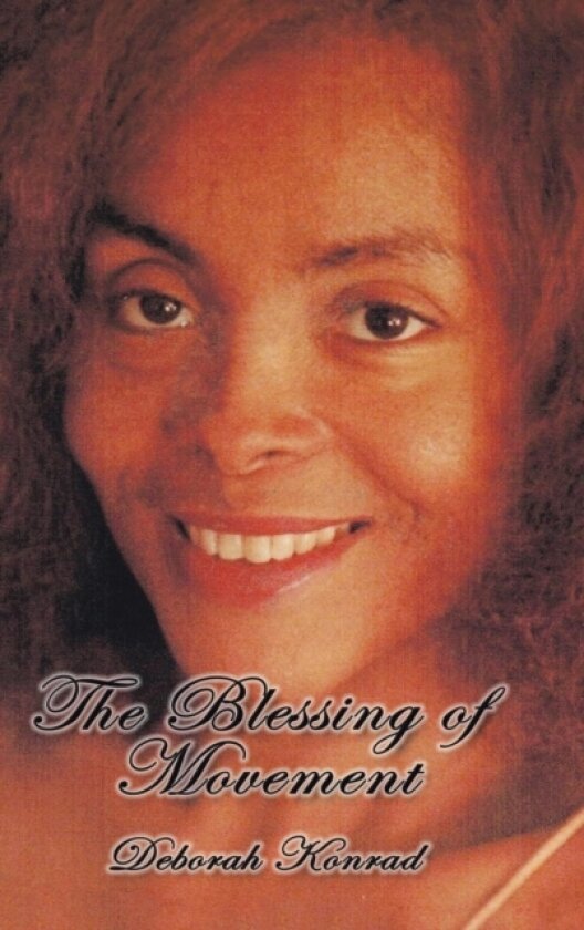 The Blessing of Movement av Deborah Konrad (Hardcover)