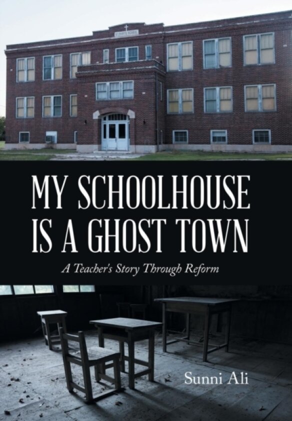 My Schoolhouse Is a Ghost Town av Sunni Ali (Hardcover)