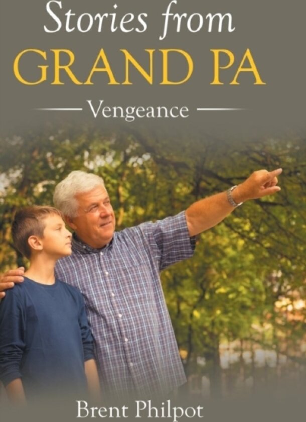 Stories from Grand Pa av Brent Philpot (Hardcover)
